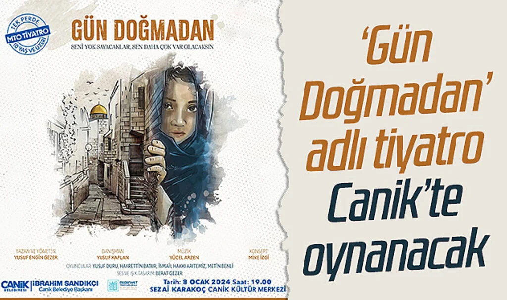 'Gün Doğmadan' adlı  tiyatro Canik'te oynanacak 