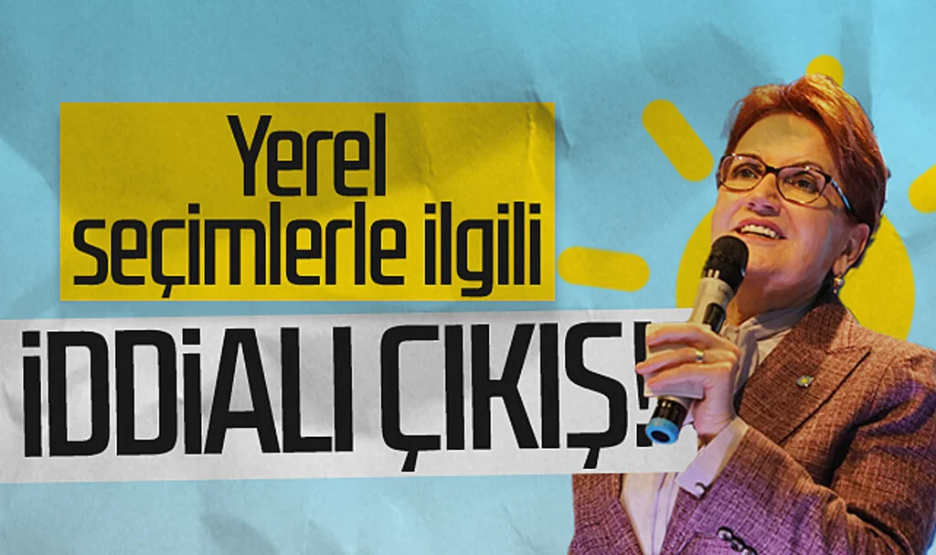 İYİ Parti Genel Başkanı Meral Akşener'den Yerel Seçimlerle İlgili İddialı Çıkış!