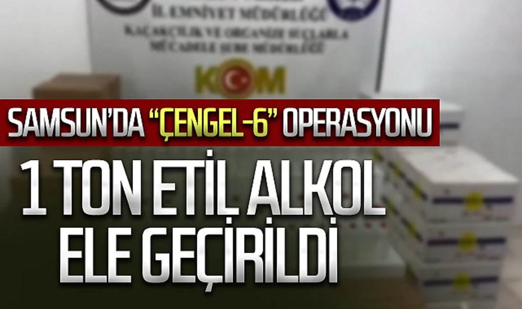 Kaçak ve sahte alkol üretimini engellemek için Samsun’da “Çengel-6” Operasyonu