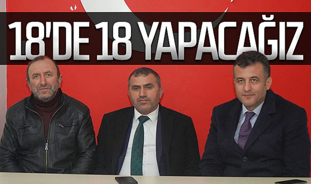 MHP Samsun İl Başkanı Burhan Mucur: 18'de 18 yapacağız 