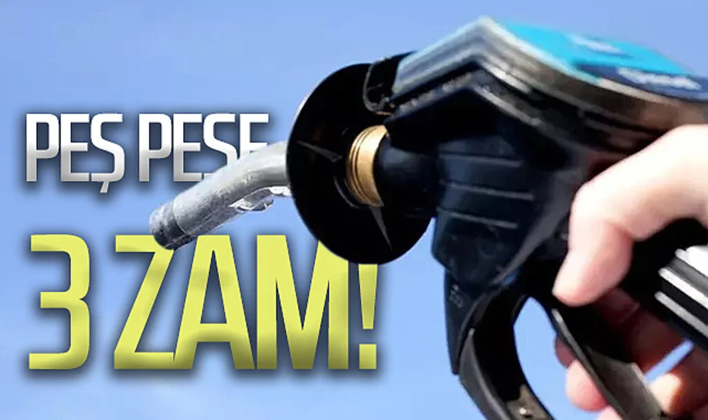 Peş peşe 3 zam! Hem motorin hem benzin
