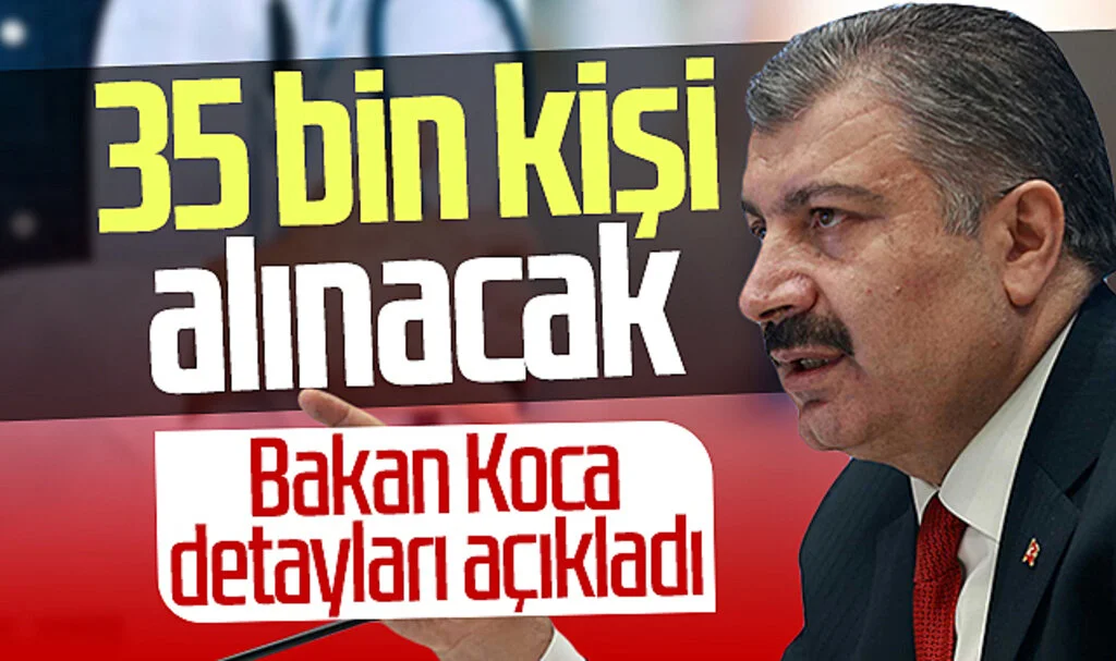 Sağlık Bakanlığı'na 35 bin personel ataması yapılacak! Bakan Koca detayları açıkladı