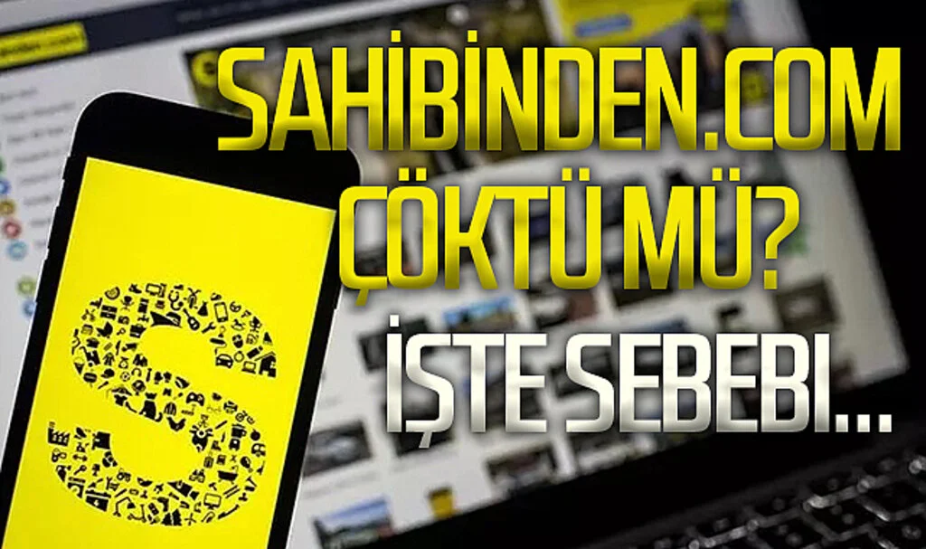 Sahibinden.com çöktü mü? Erişim sorunu yaşanırken açıklama geldi! İşte sebebi...