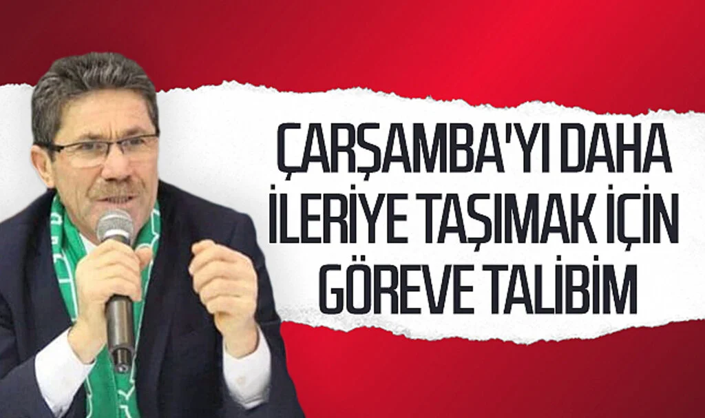 Samsun Büyükşehir Belediyesi Meclis Başkanvekili Nihat Soğuk: Çarşamba'yı daha ileriye taşımak için göreve talibim
