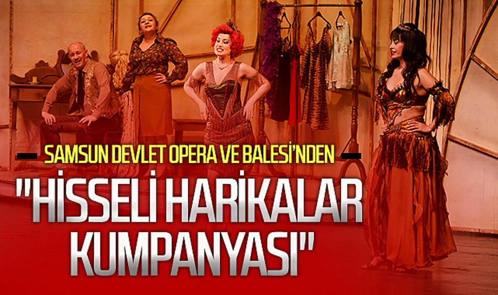 Samsun'da "Hisseli Harikalar Kumpanyası" müzikali sahnelendi