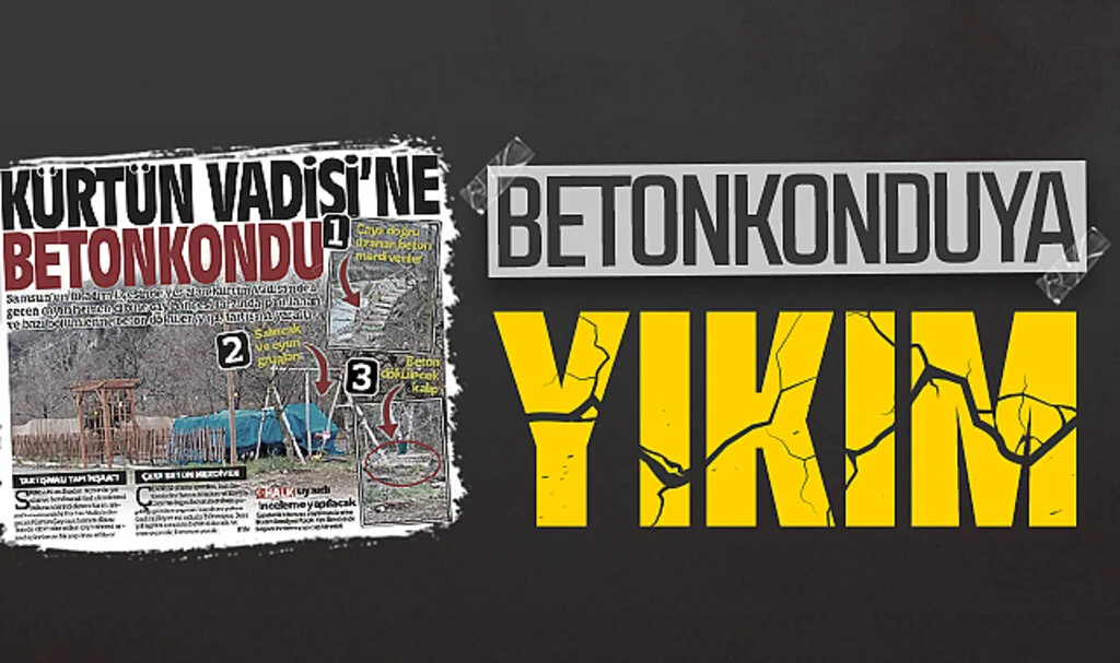 Samsun'da Kürtün Vadisi'ndeki betonkonduya yıkım