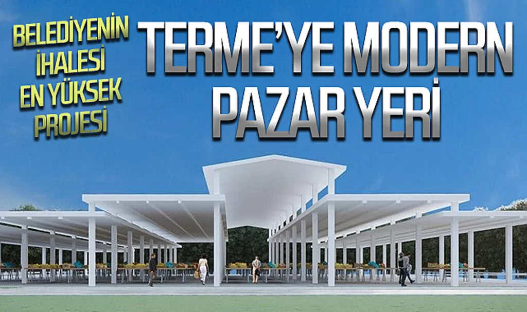 Samsun Terme'ye modern pazar yeri