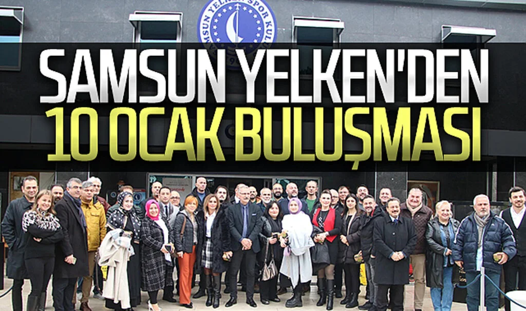 Samsun Yelken'den 10 Ocak buluşması