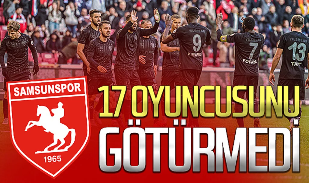 Samsunspor, Alanya’ya 17 oyuncusunu götürmedi
