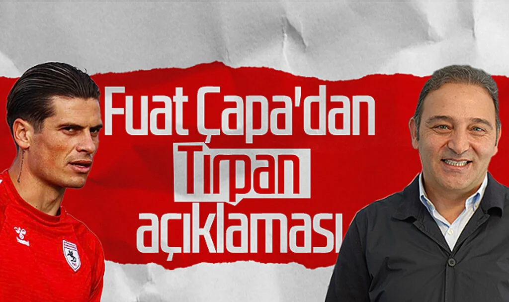 Samsunspor'da Fuat Çapa'dan Tırpan açıklaması