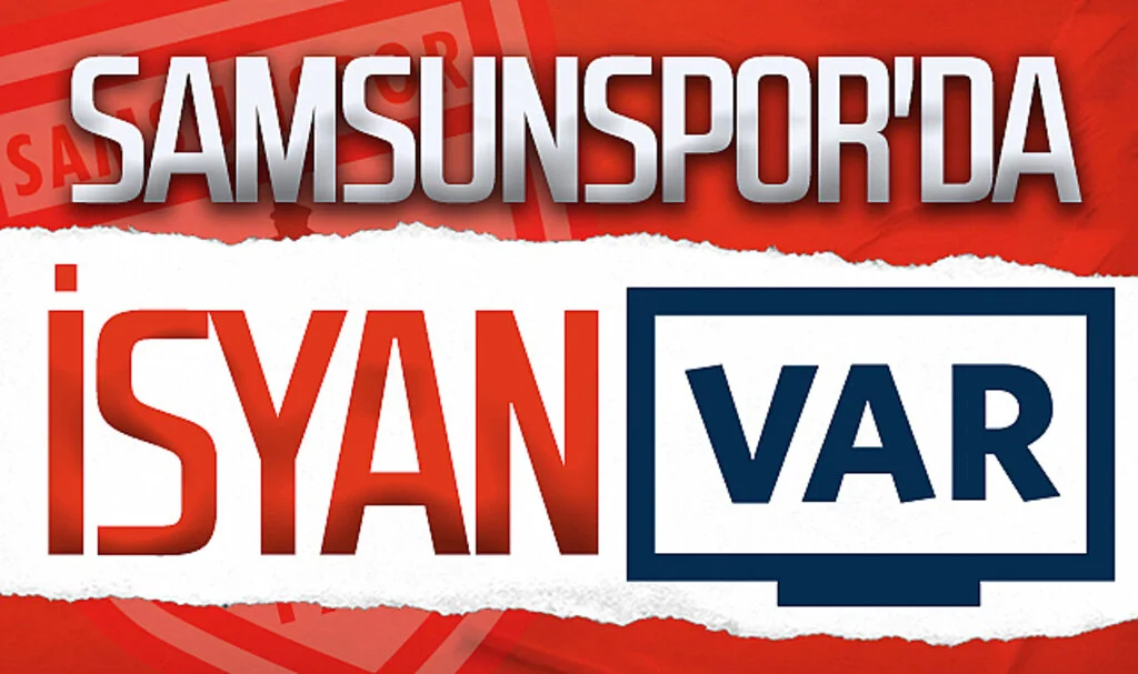Samsunspor'da isyan VAR