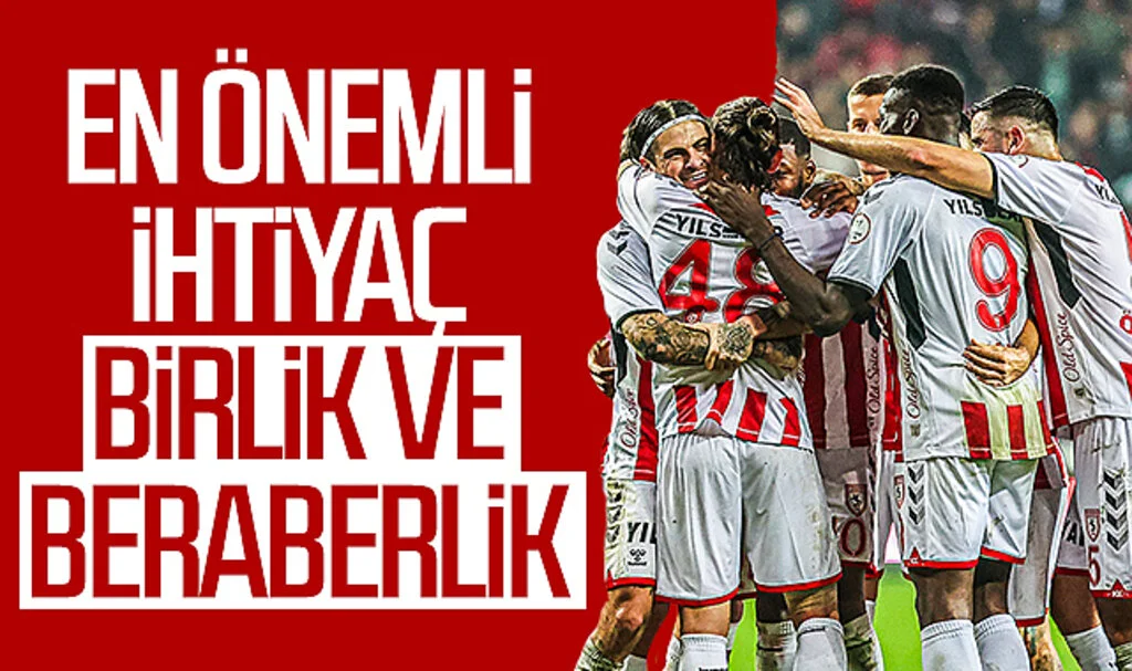 Samsunspor için en önemli ihtiyaç birlik ve beraberlik