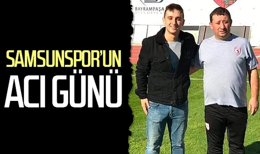 Samsunspor'un malzemecisinin oğlu kazada hayatını kaybetti