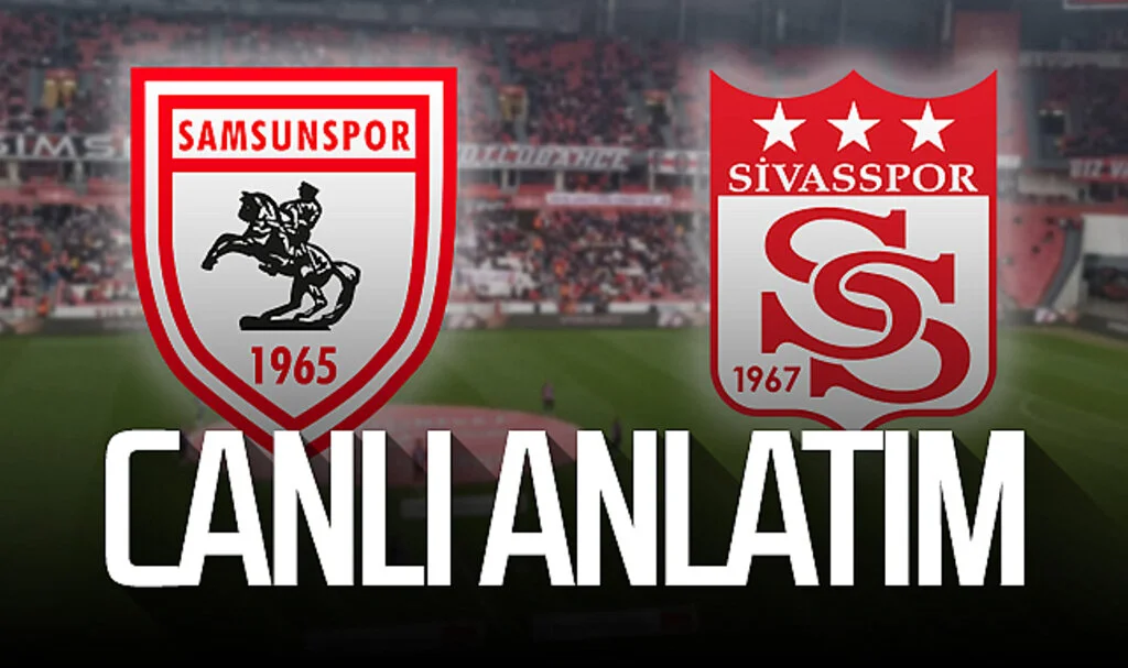 Son Dakika! Samsunspor – Sivasspor  (Canlı Anlatım)