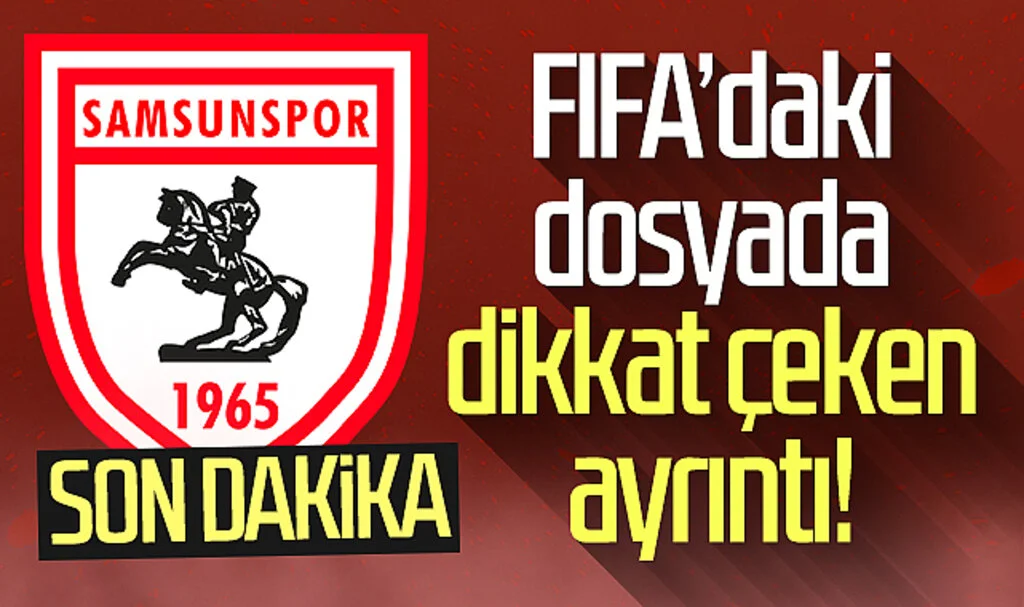 Son Dakika! Samsunspor’un FIFA’daki Dosyasında Dikkat Çeken Ayrıntı!