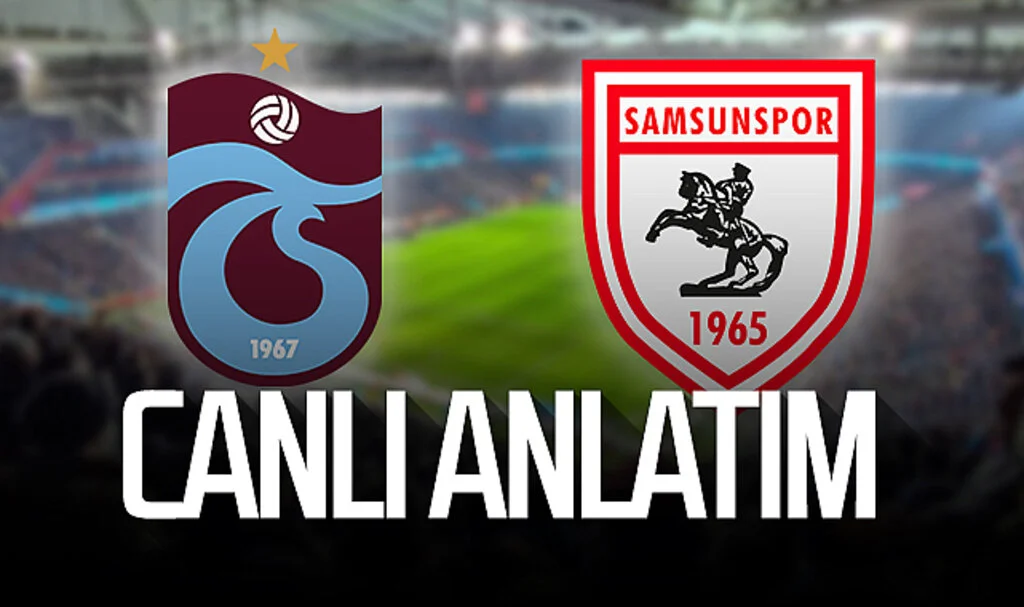 Son Dakika! Trabzonspor - Samsunspor (Canlı Anlatım)
