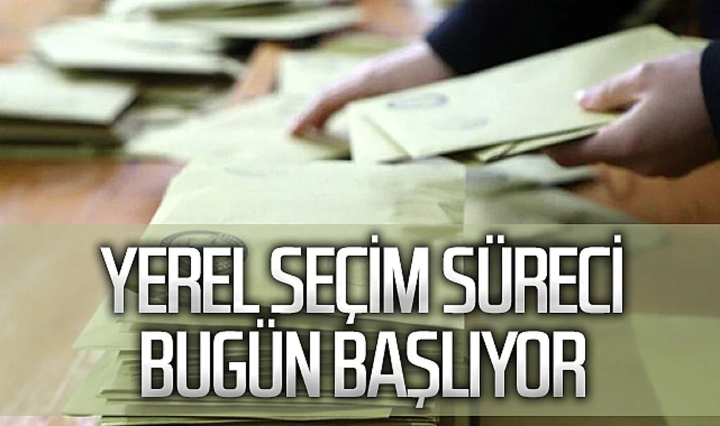 Yerel seçim süreci bugün başlıyor