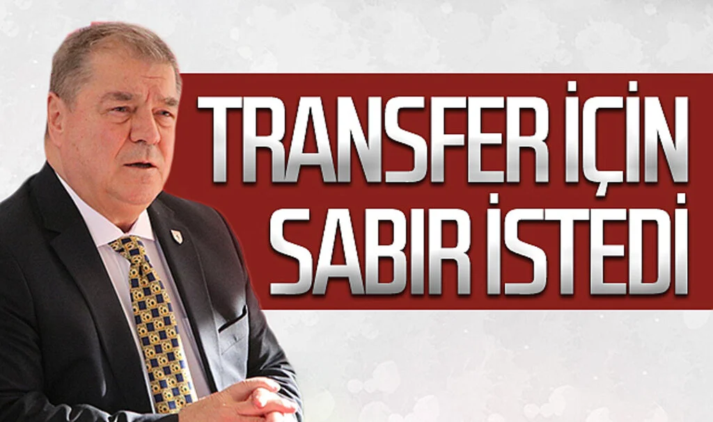 Yılport Samsunspor Kulüp Başkan Vekili Bilen, yeni transferler için sabır istedi