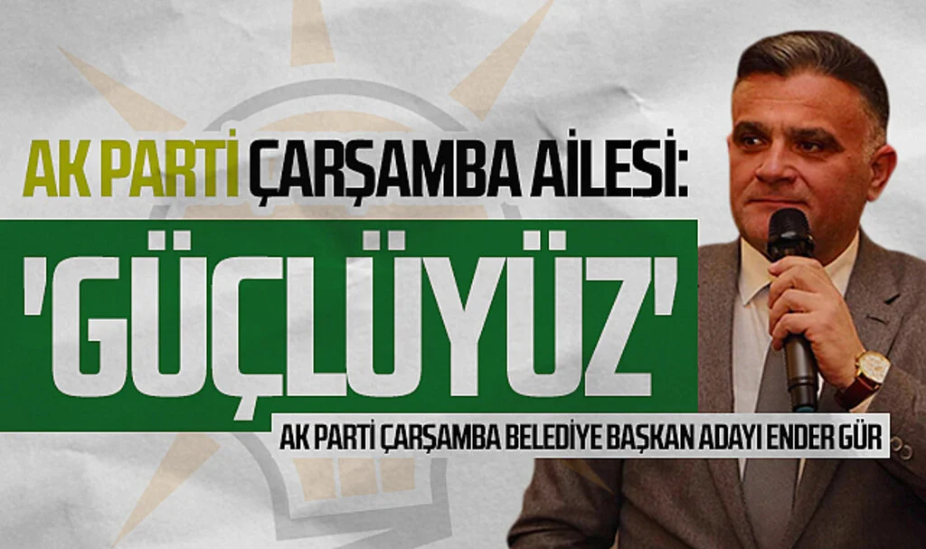 AK Parti Çarşamba ailesi 'güçlüyüz' dedi