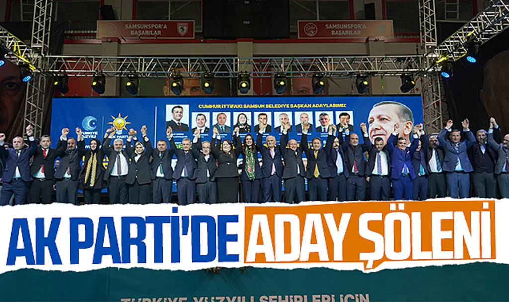 AK Parti'de aday şöleni! Samsun adayları tanıtıldı