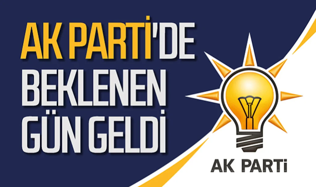 AK Parti'de beklenen gün geldi 