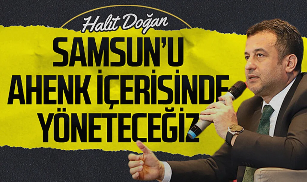 AK Parti Samsun Büyükşehir Adayı Halit Doğan: “Samsun’u ahenk içerisinde yöneteceğiz”