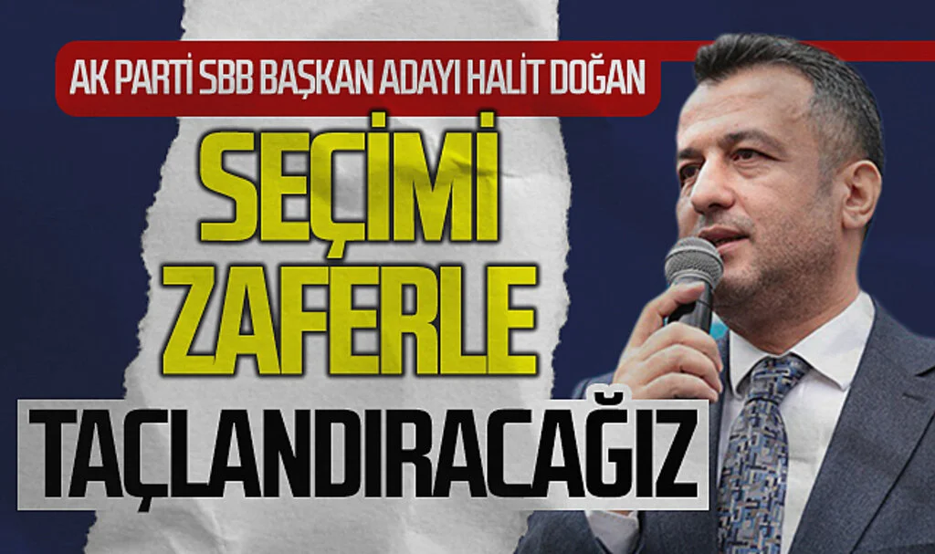 AK Parti Samsun Büyükşehir Belediye Başkan Adayı Halit Doğan: "Seçimi Cumhur İttifakımızın Zaferi İle Taçlandıracağız"
