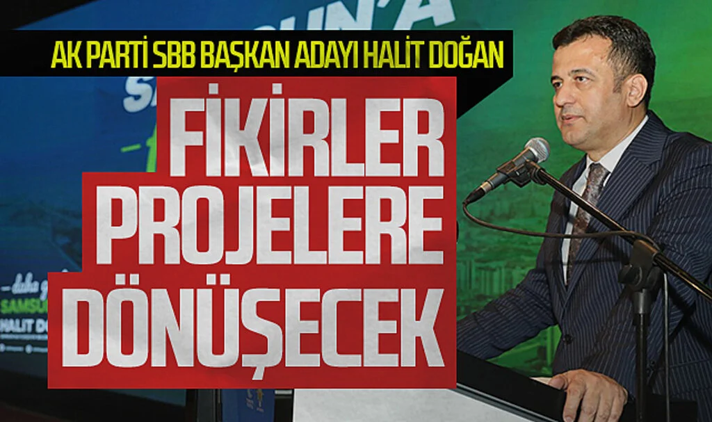 AK Parti SBB Başkan Adayı Halit Doğan  'Şehrine Fikrinle Yön Ver' Çalıştayı'nda konuştu: "Fikirler Projelere Dönüşecek"