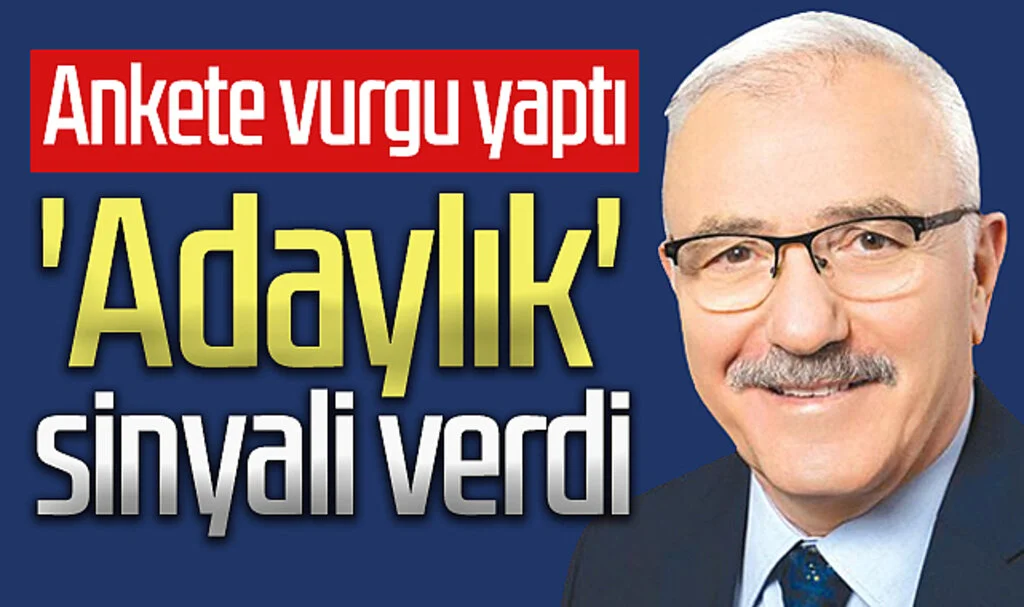 Ankete vurgu yaptı 'adaylık' sinyali verdi