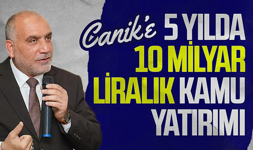 Canik’e 5 yılda yaklaşık 10 milyar liralık kamu yatırımı
