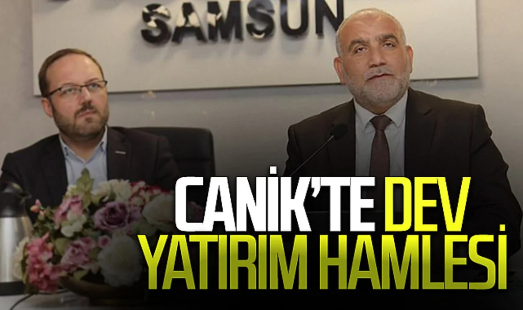 Canik'te Dev Yatırım Hamlesi 