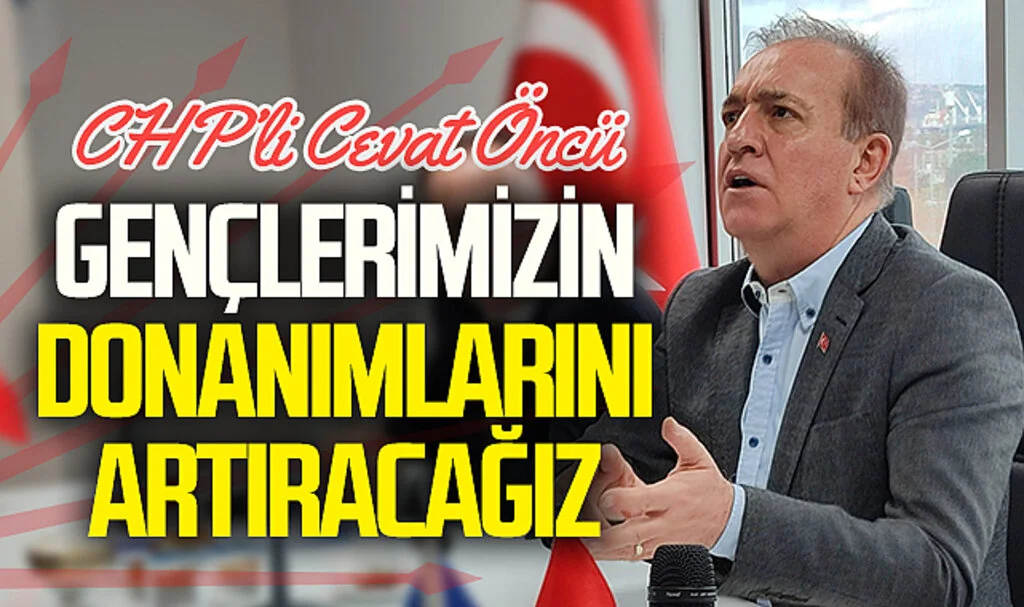 CHP Samsun Büyükşehir Adayı Cevat Öncü: “Gençleriniş ve istihdam olanaklarını artırmak için‘Enstitü Samsun’ kuracağız"