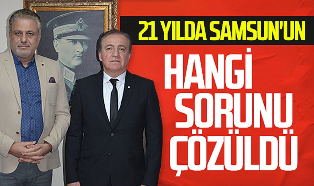 CHP Samsun Büyükşehir Belediye Başkan adayı Cevat Öncü: '21 yılda Samsun'un  hangi sorunu çözüldü'