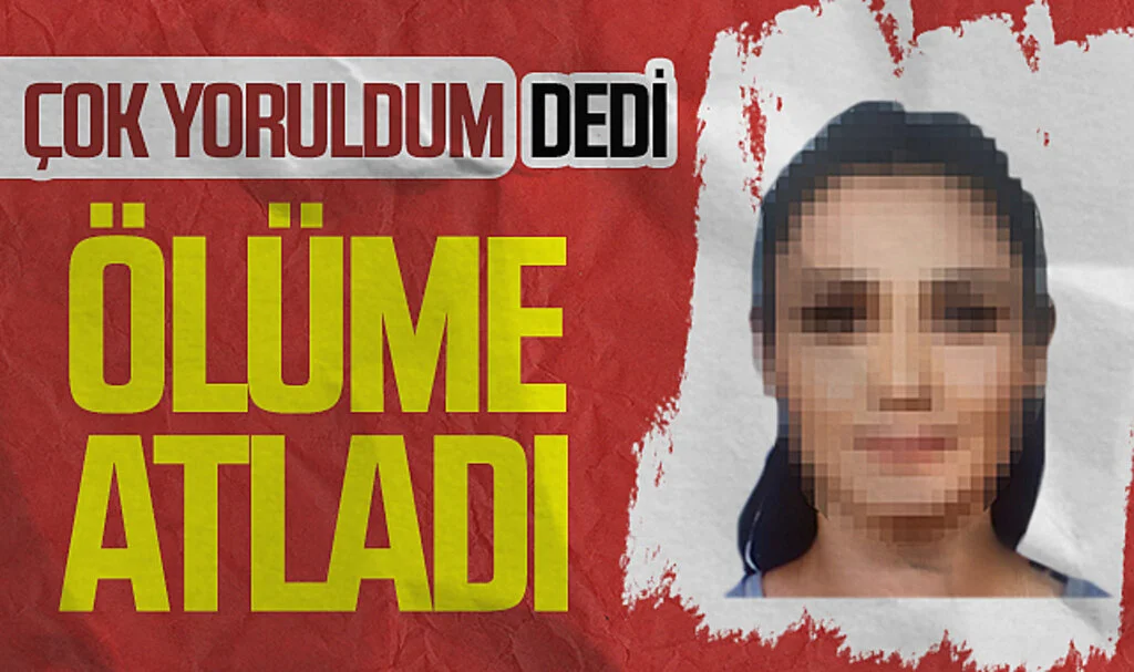 "Çok yoruldum" mesajı atıp 4. kattan atladı