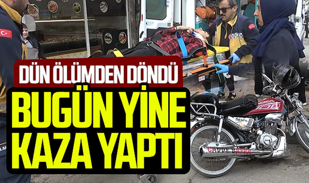 Dün ölümden döndü, bugün yine kaza yaptı