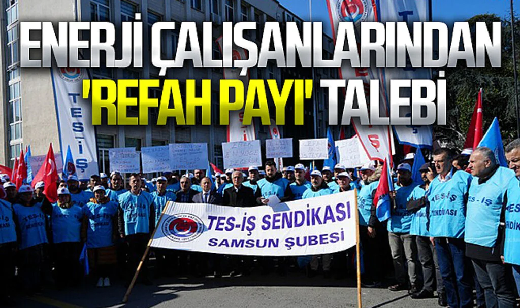 Enerji çalışanlarından 'refah payı' talebi