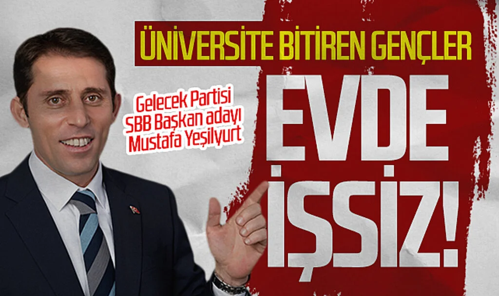 Gelecek Partisi Samsun Büyükşehir Belediye adayı Mustafa Yeşilyurt: "Üniversite bitiren gençler evde işsiz!"