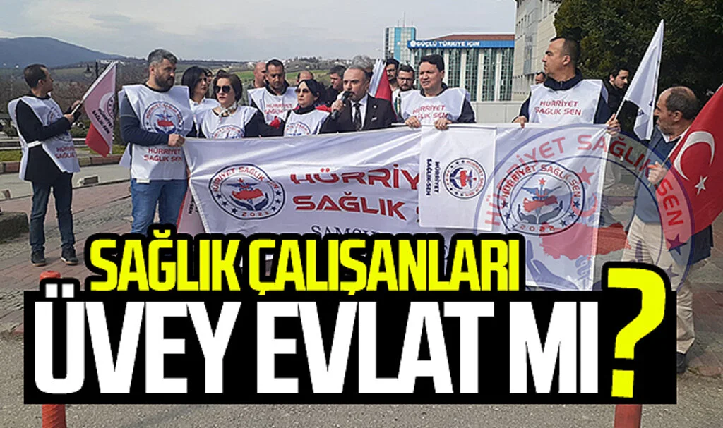 Hürriyet Sağlık Sen, sağlık çalışanlarının sesi oldu: Sağlık çalışanları üvey evlat mı?