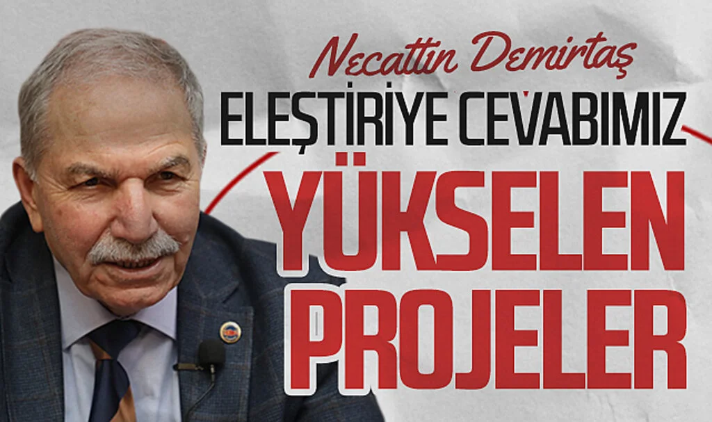 İlkadım Belediye Başkanı Necattin Demirtaş: 'Eleştiriye cevabımız yükselen projeler'