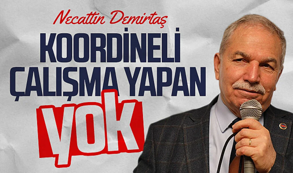 İlkadım Belediye Başkanı Necattin Demirtaş: “Koordineli çalışma yapan yok”