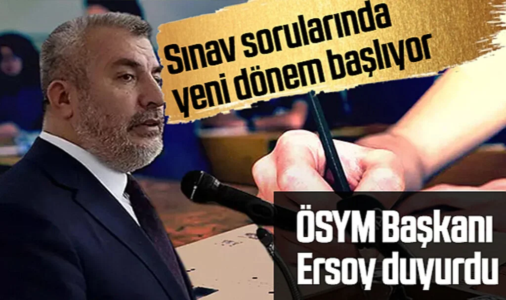 ÖSYM sınavlarında yapay zeka dönemi! Başkan Ersoy duyurdu...
