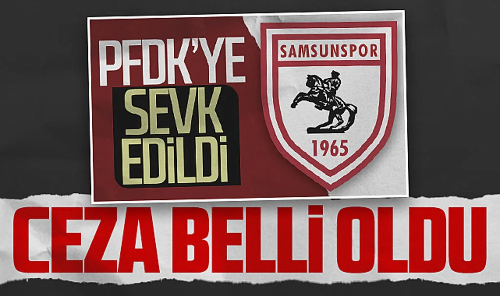 PFDK'nin Samsunspor'a verdiği ceza belli oldu