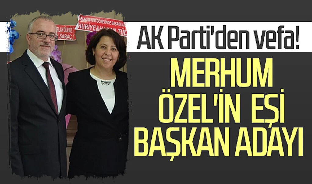 Samsun'da AK Parti'den vefa! Vefat eden başkanın eşi aday gösterildi