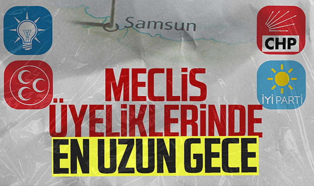 Samsun'da meclis üyelikleri için en uzun gece