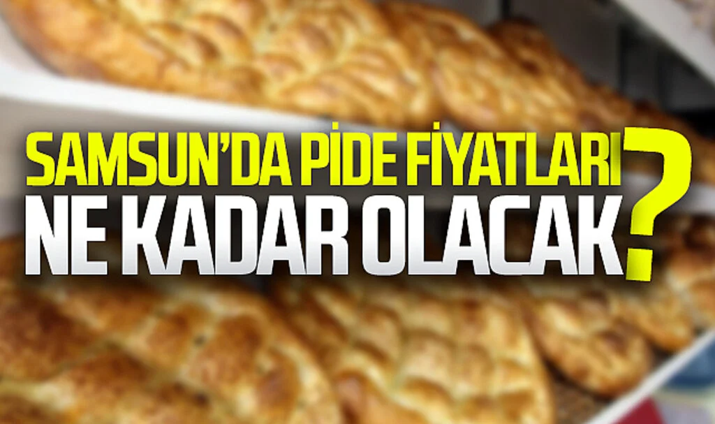 Samsun'da pide fiyatları Ramazan’a birkaç gün kala belli olacak