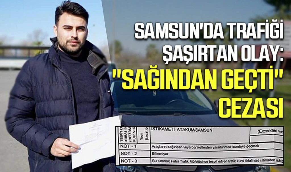 Samsun'da Trafiği Şaşırtan Olay: "Sağından Geçti" Cezası