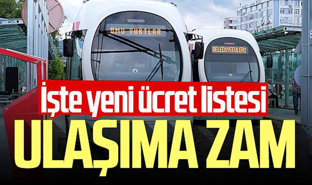 Samsun'un zamlı ulaşım tarifesi belli oldu! İşte fiyat listesi...