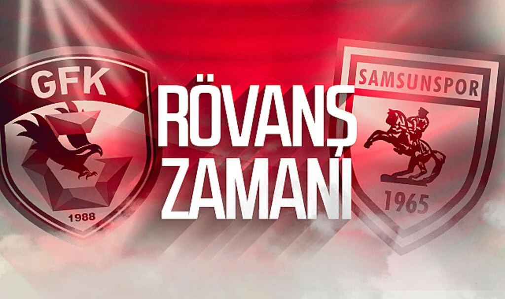 Samsunspor, Gaziantep deplasmanında! Rövanş zamanı...