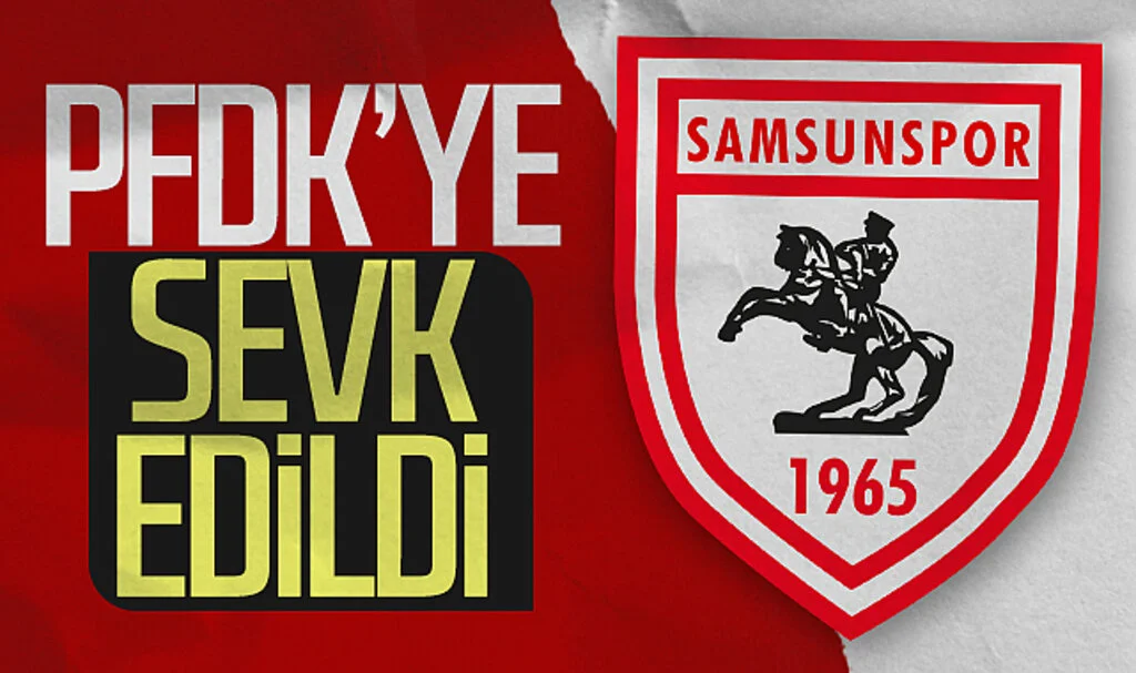 Samsunspor PFDK'ye sevk edildi! İşte nedeni...