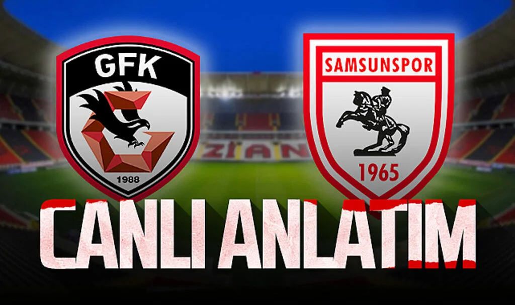 Son Dakika! Gaziantep FK - Samsunspor (Canlı Anlatım)